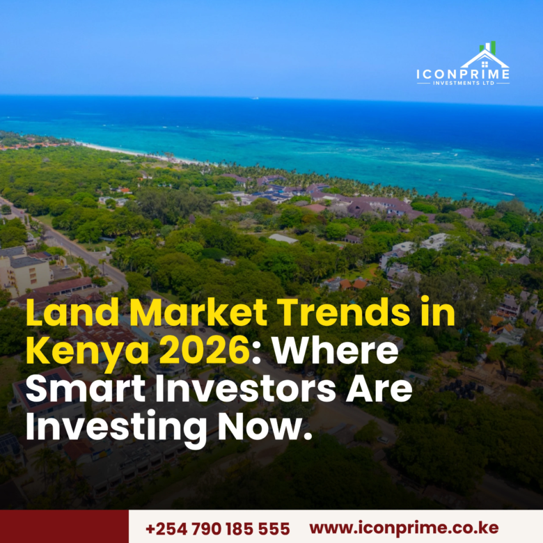 Land Market Trends in Kenya 2026: Best Places to Invest Right Now